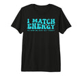 I Match Energy So How We Gon Act T-Shirt - Casual Everyday Wear Unisex - T-Shirt, Sweatshirt, Hoodie