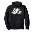 Silly Goose Funny Typography Hoodie - Custom Art Print Men Women - T-Shirt, Sweatshirt, Hoodie