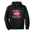 Imperfect Masterpiece Progress Mental Hoodie - Aesthetic Graphic Men Women - T-Shirt, Sweatshirt, Hoodie