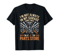Im Not Always My Garage Sometimes Im T-Shirt - Trendy Graphic for Adults - T-Shirt, Sweatshirt, Hoodie