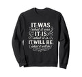 It Is What It Is Mindfulness Sweatshirt - Streetwear Style for Adults - T-Shirt, Sweatshirt, Hoodie