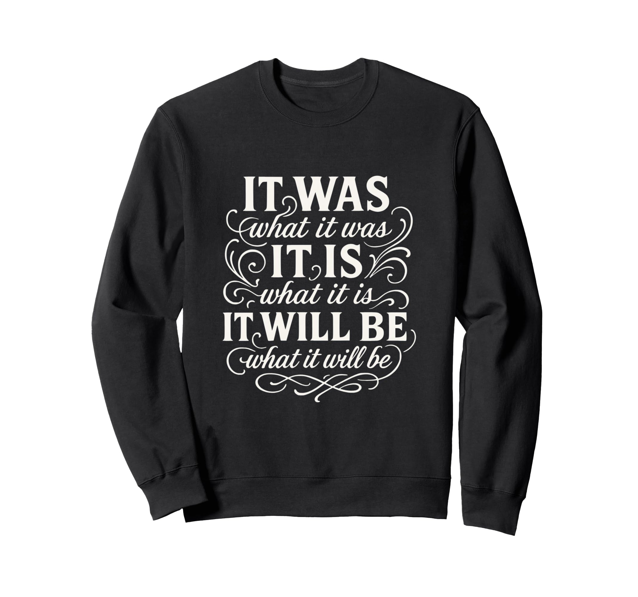 It Is What It Is Mindfulness Sweatshirt - Streetwear Style for Adults - T-Shirt, Sweatshirt, Hoodie