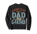 Blessed To Be Called Dad And G Sweatshirt - Fun Novelty Design Men Women - T-Shirt, Sweatshirt, Hoodie