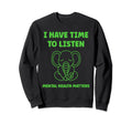 Animal I Have Time To Listen Sweatshirt - Custom Art Print Men Women - T-Shirt, Sweatshirt, Hoodie