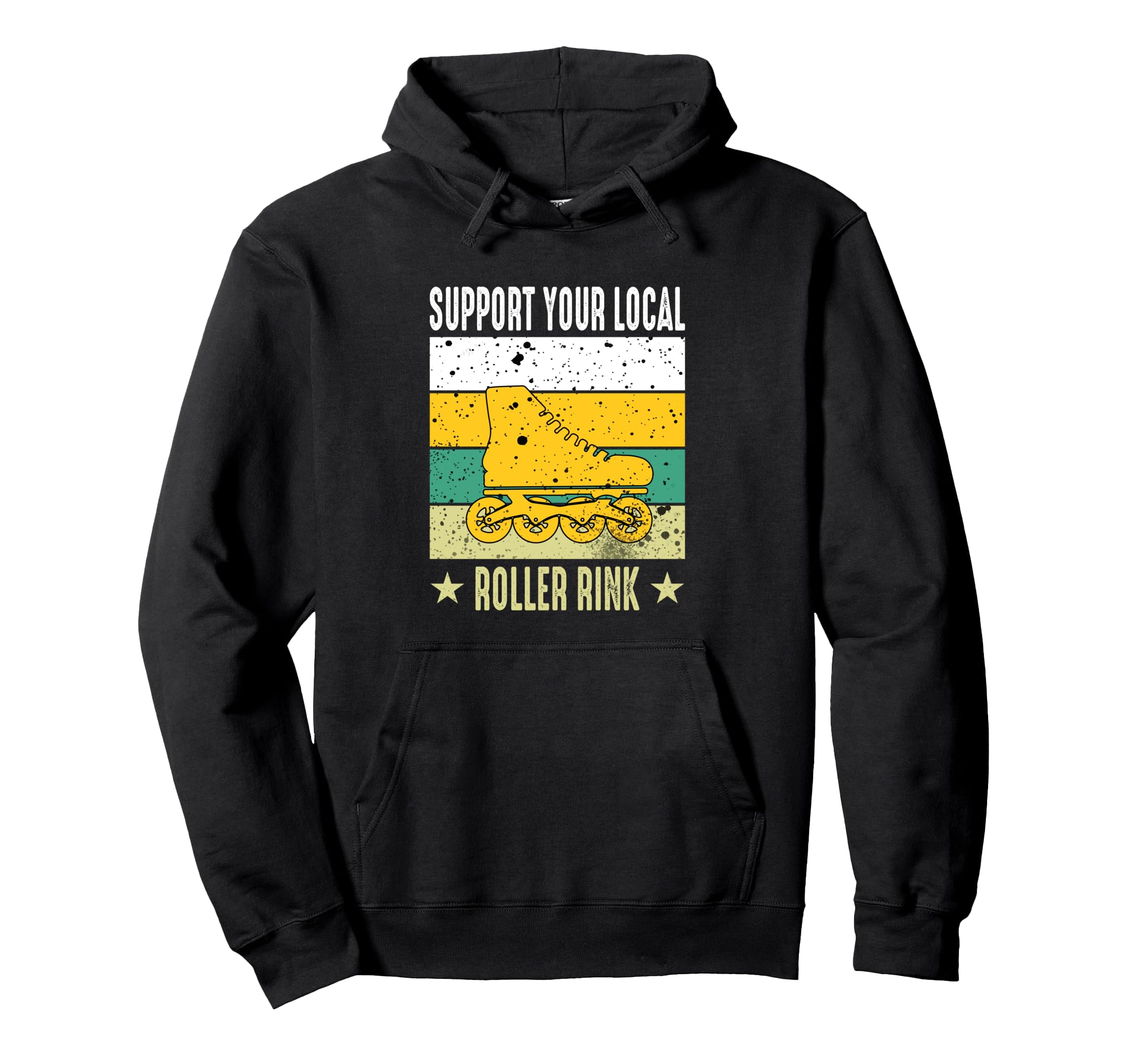 Support Your Local Roller Rink Roller Hoodie - Streetwear Style for Adults - T-Shirt, Sweatshirt, Hoodie