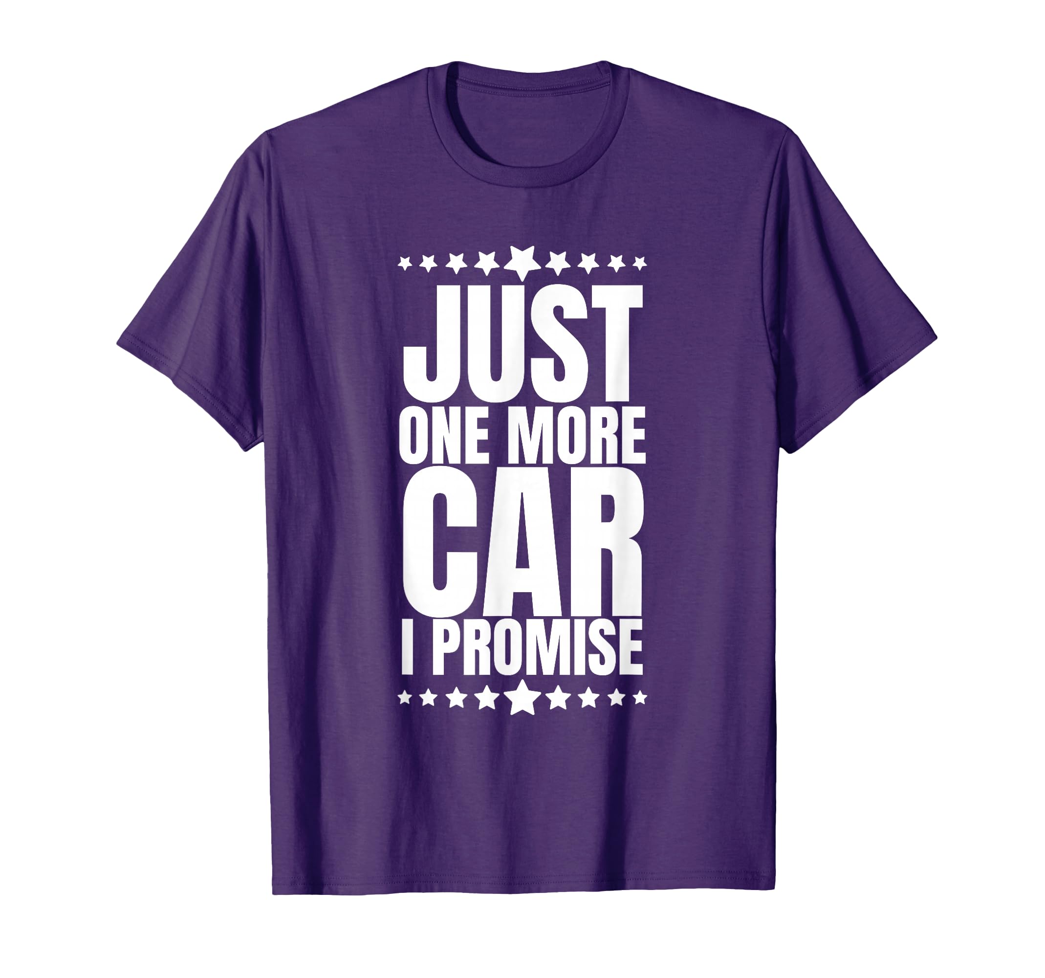 Just One More Car I Promise Funny T-Shirt - Aesthetic Graphic Men Women - T-Shirt, Sweatshirt, Hoodie
