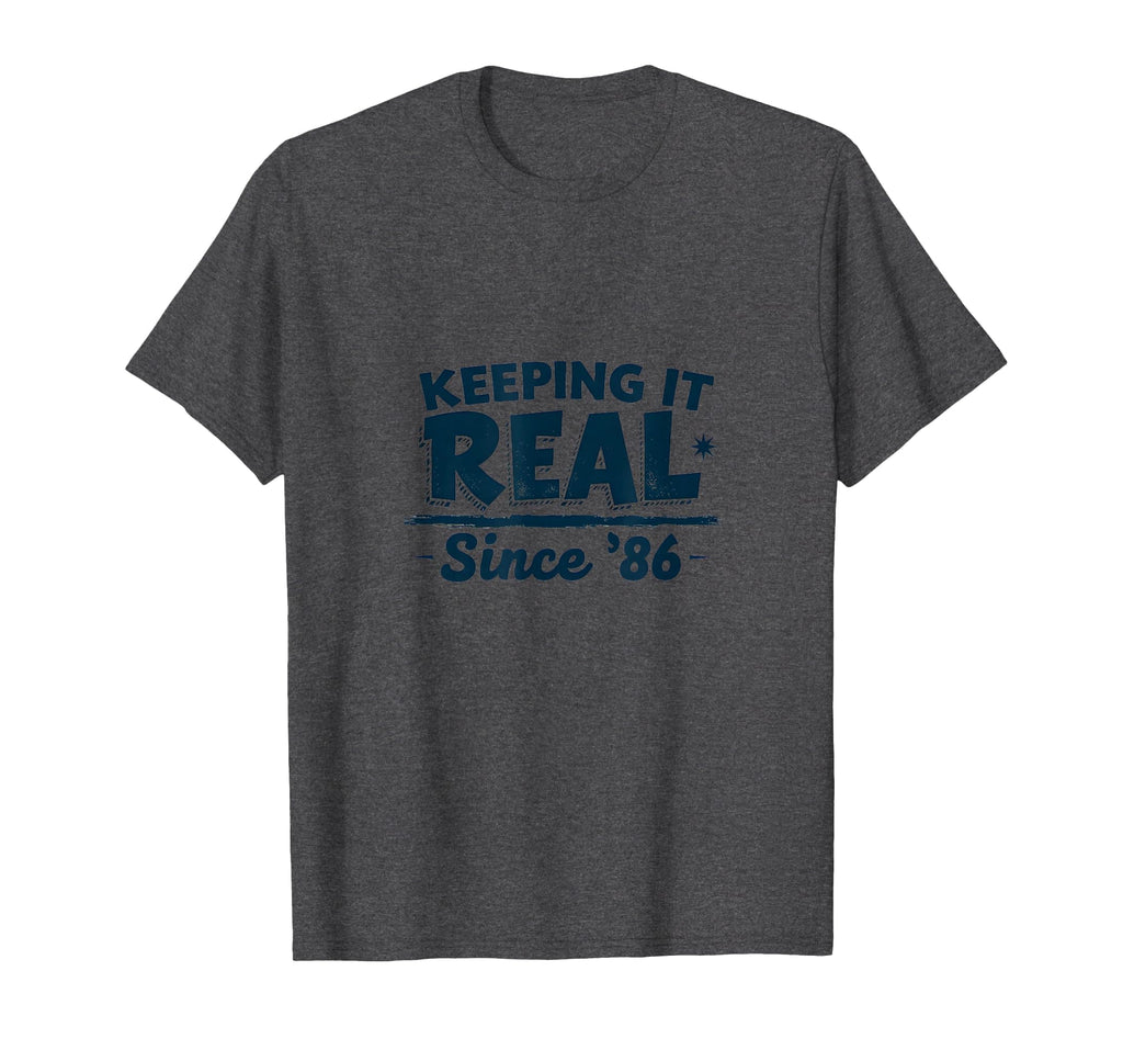 Birthday Gift Keeping It Real Since 86 T-Shirt - Trendy Graphic for Adults - T-Shirt, Sweatshirt, Hoodie