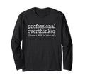 Professional Overthinker Funny Sarcastic T-Shirt - Trendy Graphic Men Women - T-Shirt, Sweatshirt, Hoodie