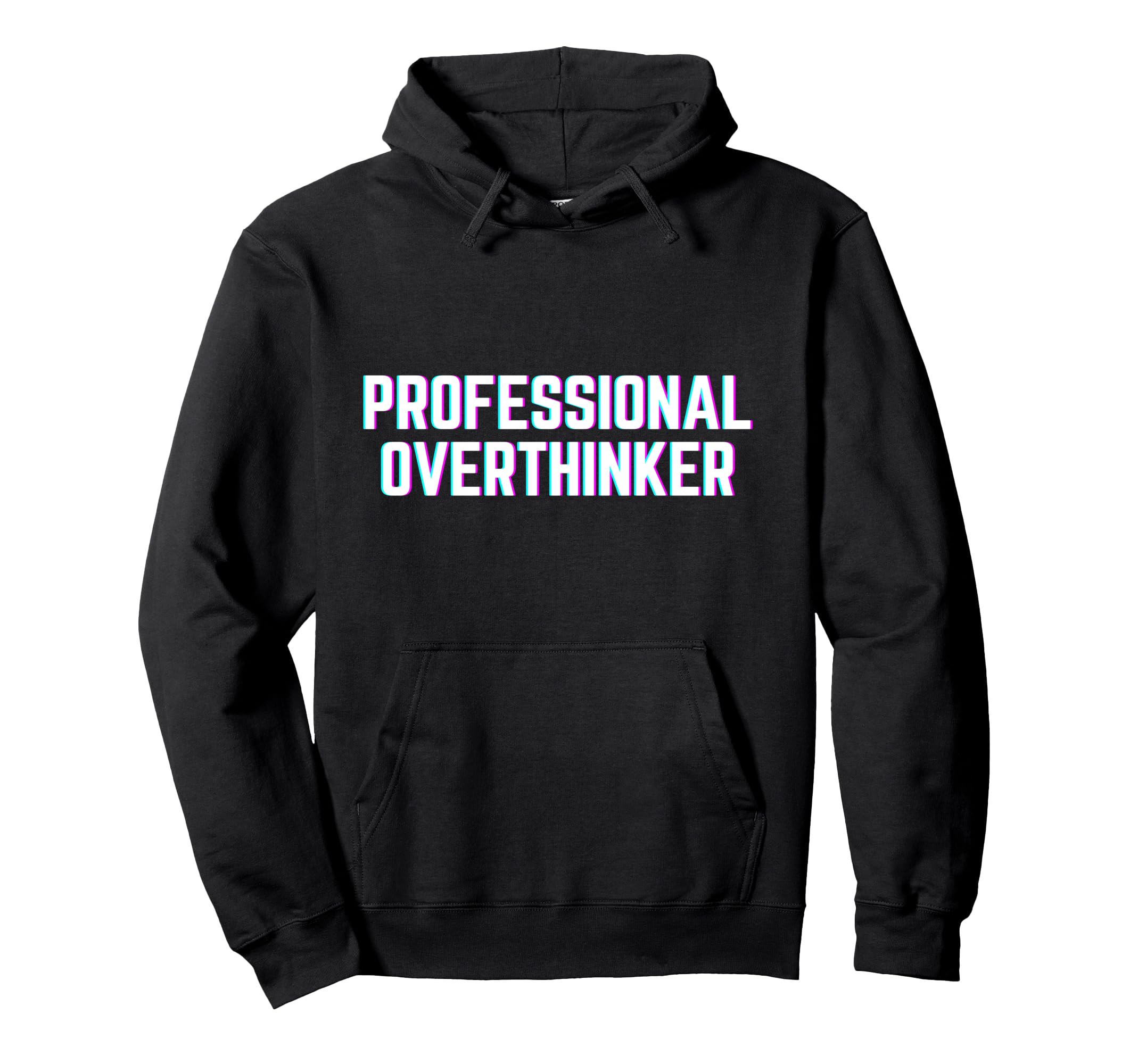 Professional Overthinker Funny Meme Vibes Hoodie - Unique Graphic Men Women - T-Shirt, Sweatshirt, Hoodie