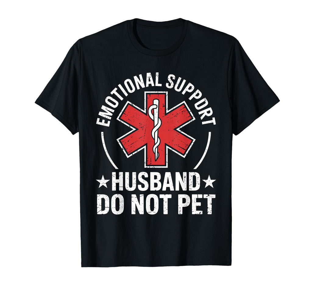 Emotional Support Husband Do Not Pet T-Shirt - Graphic Print for Adults - T-Shirt, Sweatshirt, Hoodie