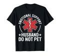 Emotional Support Husband Do Not Pet T-Shirt - Graphic Print for Adults - T-Shirt, Sweatshirt, Hoodie