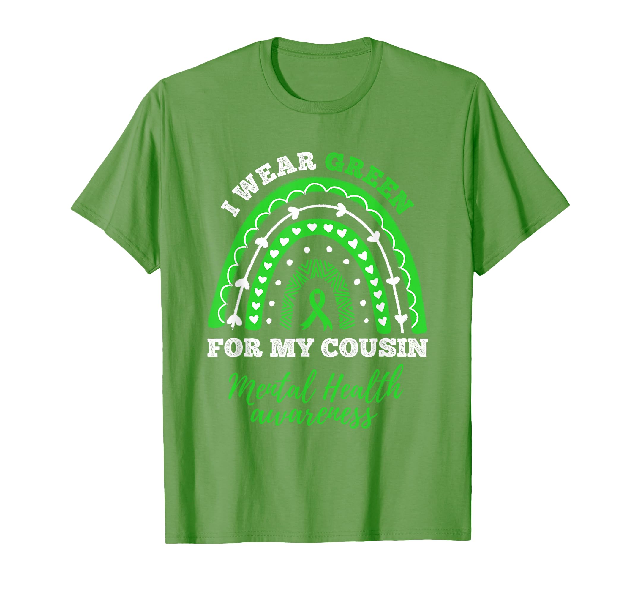 I Wear Green My Cousin Rainbow Mental T-Shirt - Unique Graphic Unisex - T-Shirt, Sweatshirt, Hoodie
