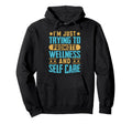 Self Care Blogger Influencer Hoodie - Graphic Print Unisex - T-Shirt, Sweatshirt, Hoodie
