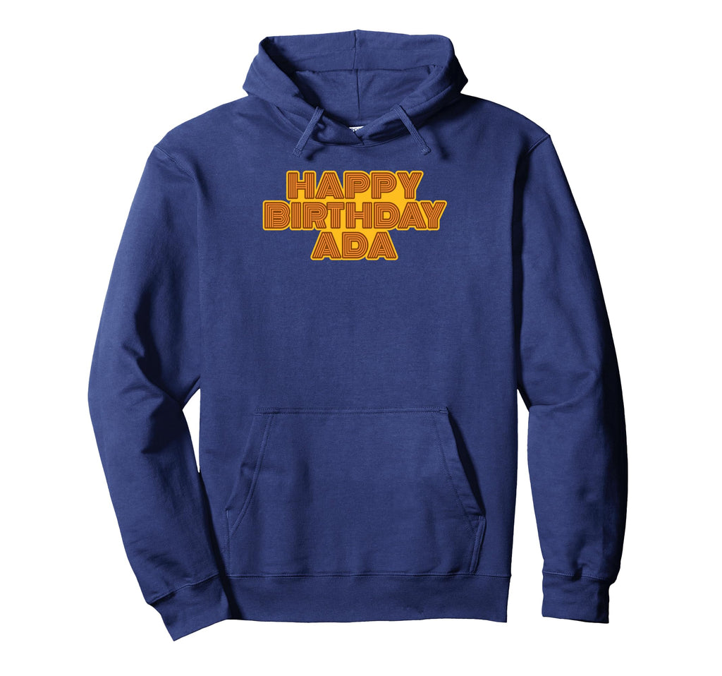 Happy Birthday Ada Personalized Hoodie - Casual Everyday Wear for Adults - T-Shirt, Sweatshirt, Hoodie