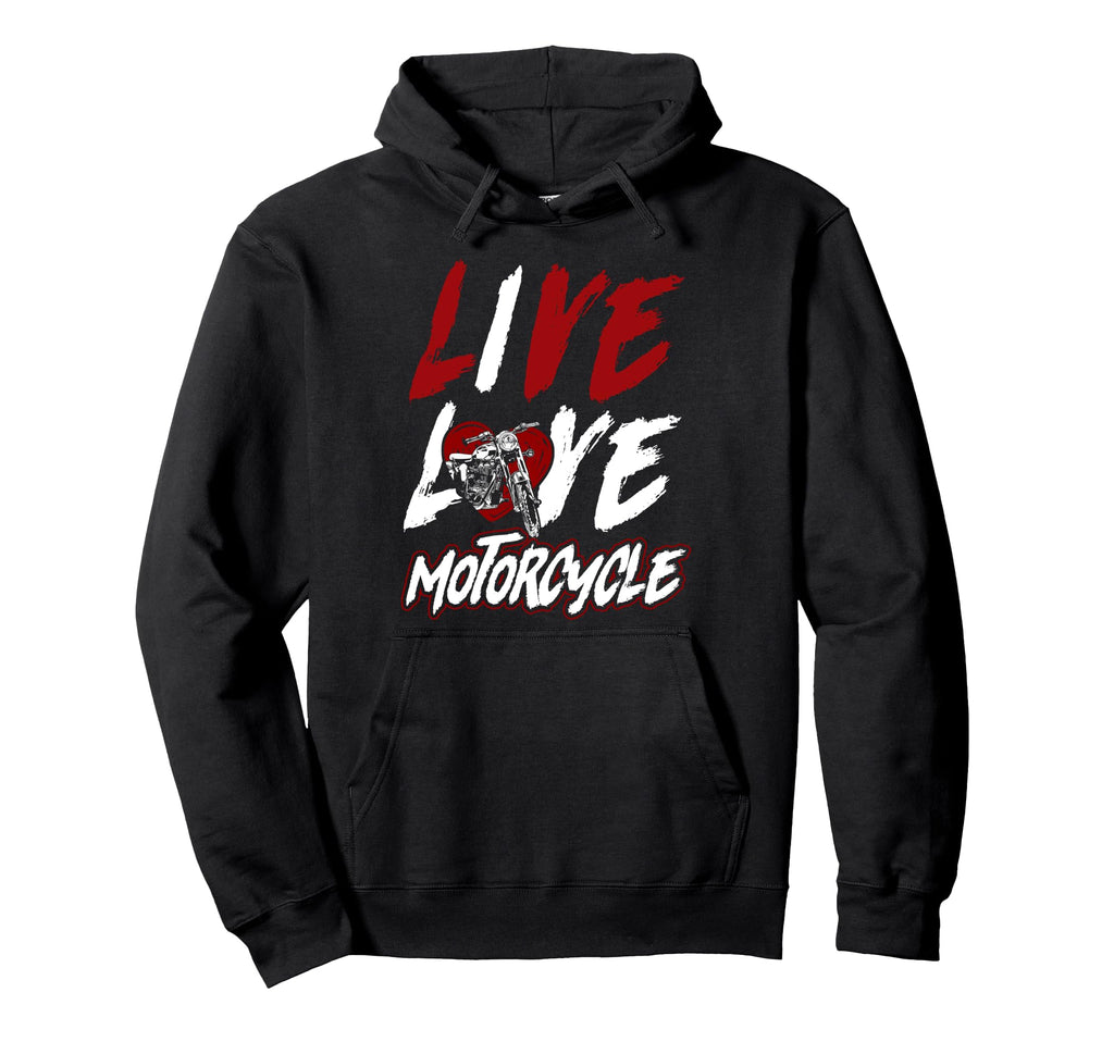 Motorcycle Biker Live Love Motorcycle Hoodie - Graphic Print Men Women - T-Shirt, Sweatshirt, Hoodie