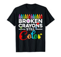 Broken Crayons Still Color Mental T-Shirt - Fun Novelty Design Unisex - T-Shirt, Sweatshirt, Hoodie