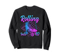 Rolling Into 10 Roller Skate Sweatshirt - Unique Graphic for Adults - T-Shirt, Sweatshirt, Hoodie