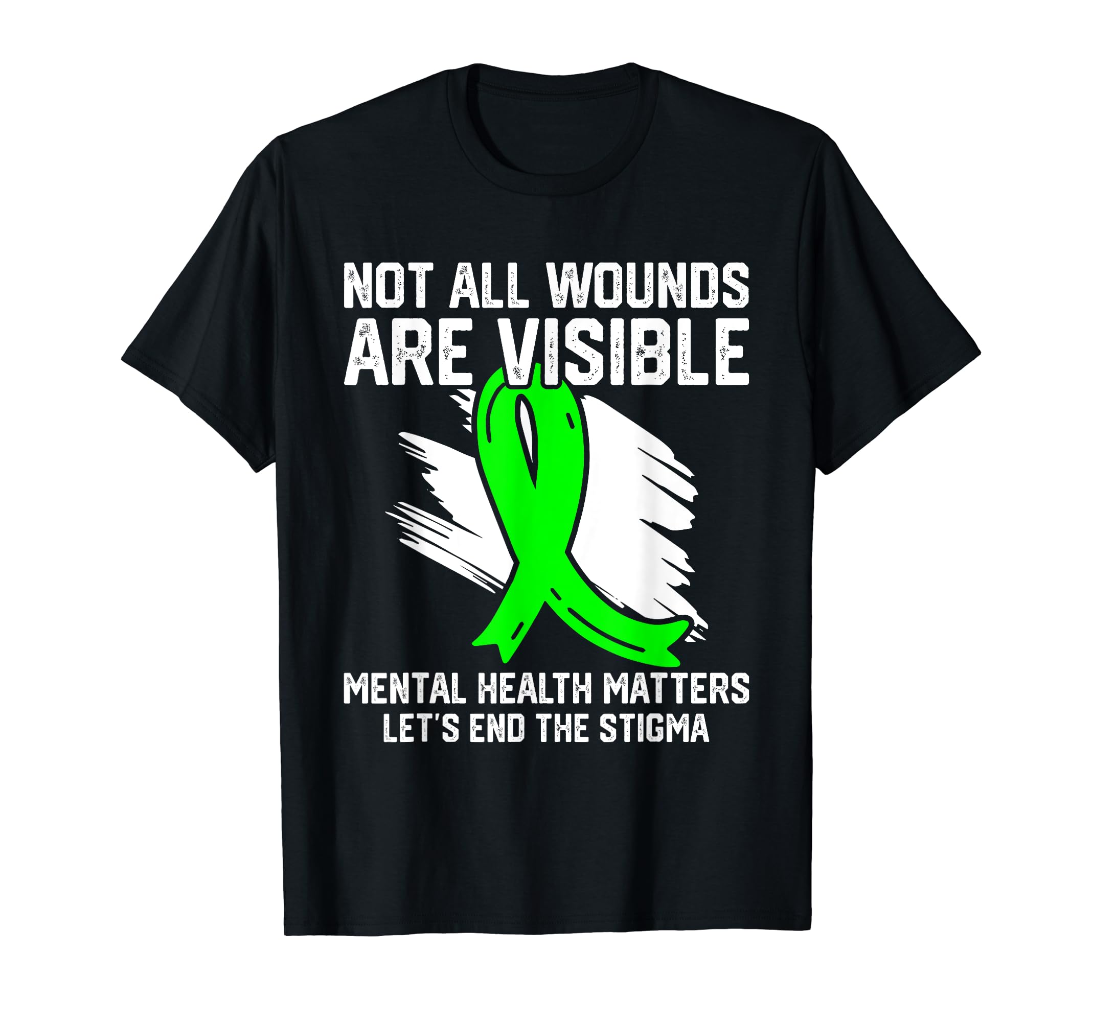 Not All Wounds Are Visible Mental T-Shirt - Casual Everyday Wear Men Women - T-Shirt, Sweatshirt, Hoodie