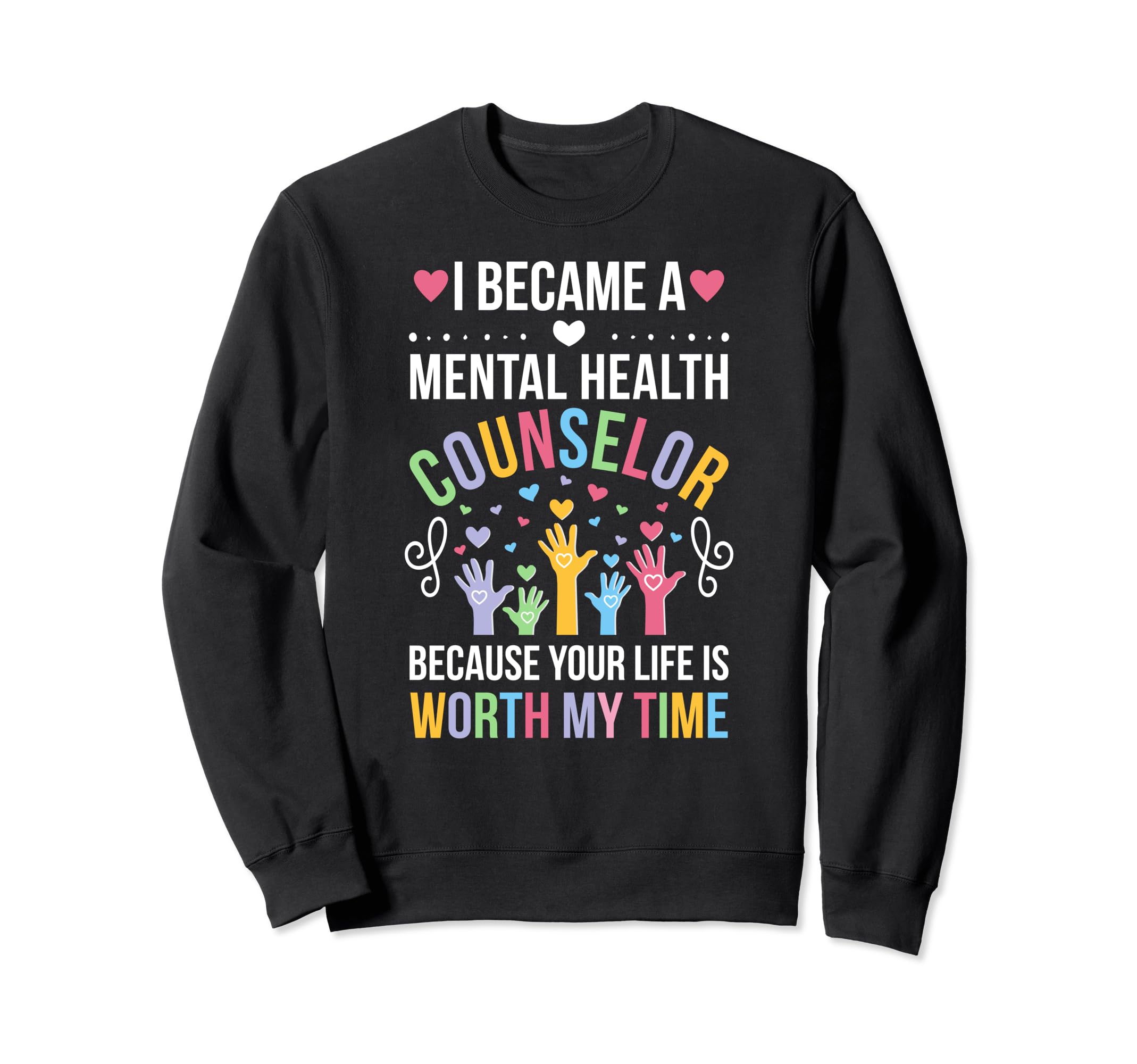 I Became Mental Health Counselor Sweatshirt - Graphic Print Men Women - T-Shirt, Sweatshirt, Hoodie