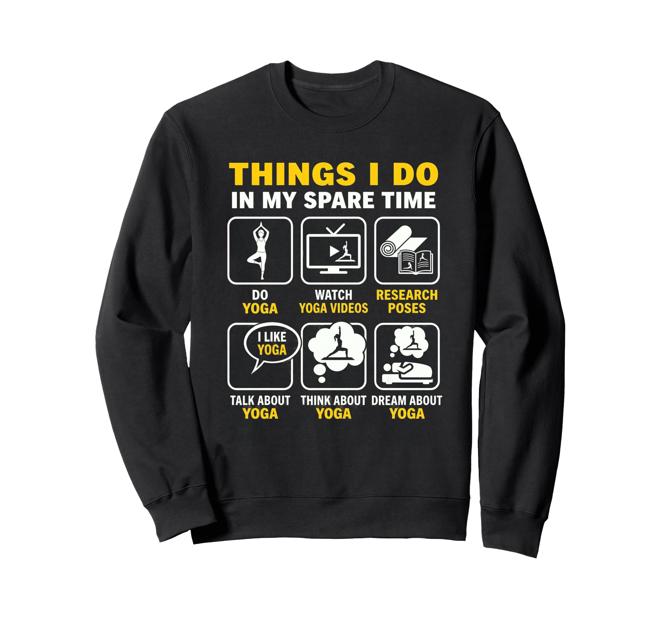Things I Do My Spare Time Yoga Sweatshirt - Streetwear Style Men Women - T-Shirt, Sweatshirt, Hoodie