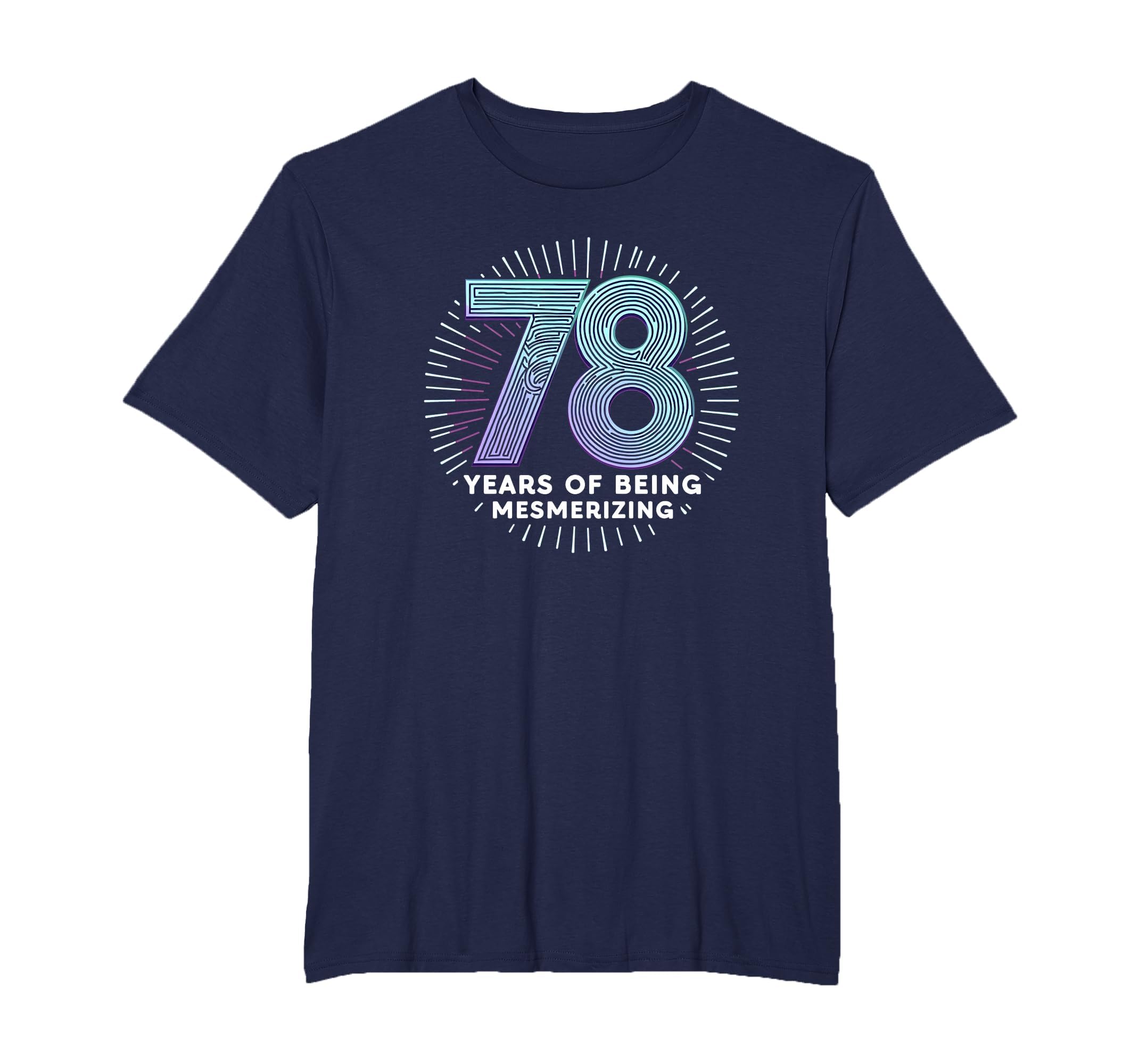 78 Years Mesmerizing Birthday Gift T-Shirt - Unique Graphic for Adults - T-Shirt, Sweatshirt, Hoodie