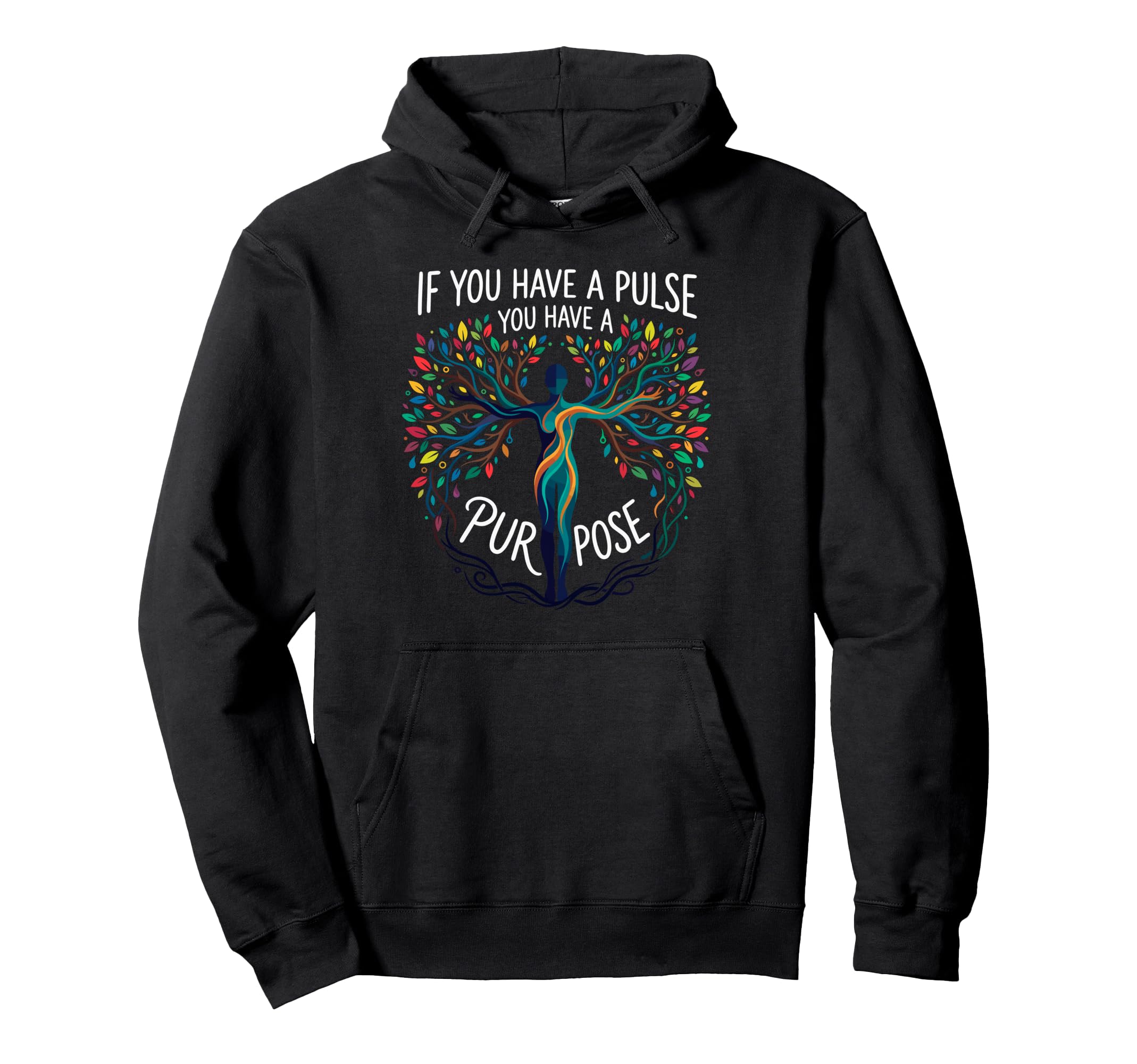 If You Have Pulse You Have Purpose Yoga Hoodie - Unique Graphic for Adults - T-Shirt, Sweatshirt, Hoodie