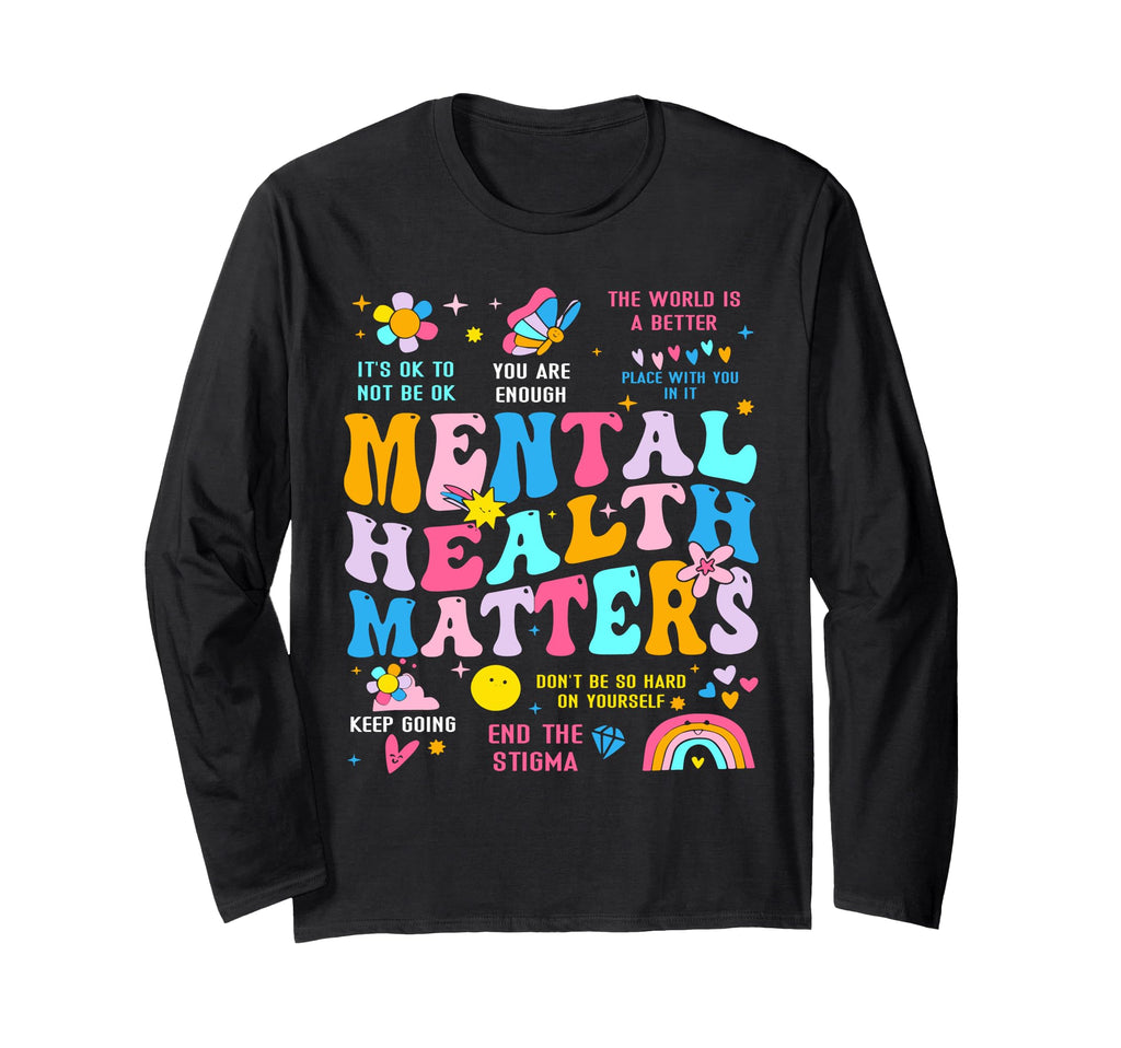 Mental Health Matters T-Shirt - Graphic Print Unisex - T-Shirt, Sweatshirt, Hoodie