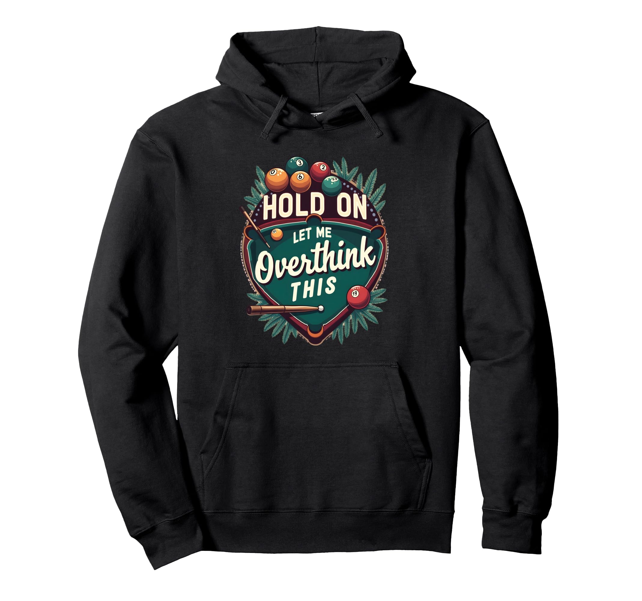 Hold Let Me Overthink This Funny Hoodie - Novelty Apparel for Adults - T-Shirt, Sweatshirt, Hoodie