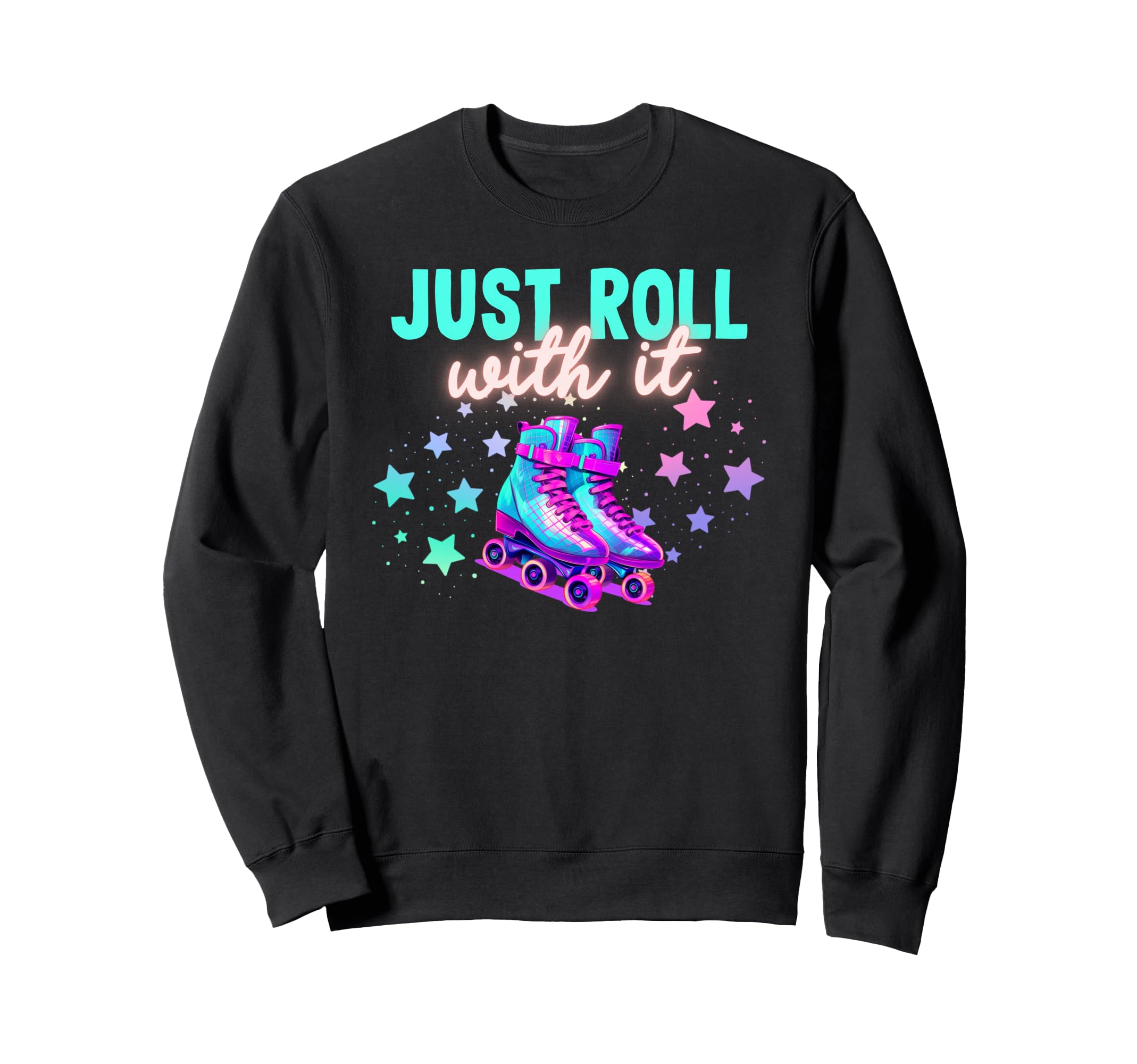 Roller Skating Just Roll It Skater Sweatshirt - Unique Graphic for Adults - T-Shirt, Sweatshirt, Hoodie
