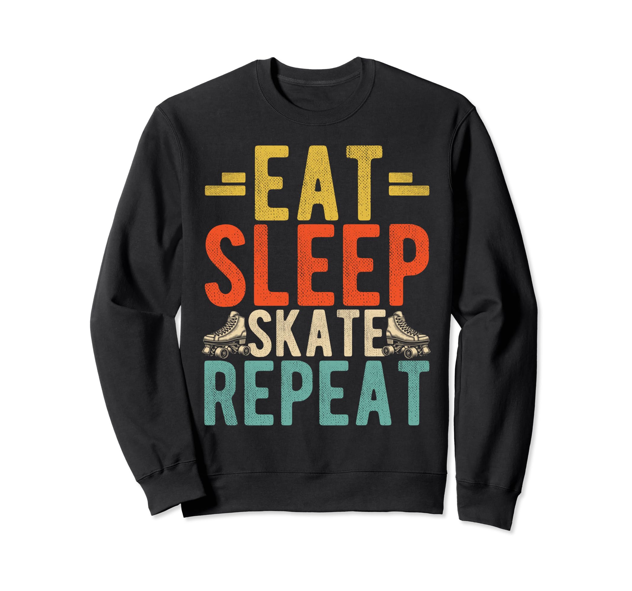Eat Sleep Skate Repeat Roller Sweatshirt - Minimalist Print Men Women - T-Shirt, Sweatshirt, Hoodie