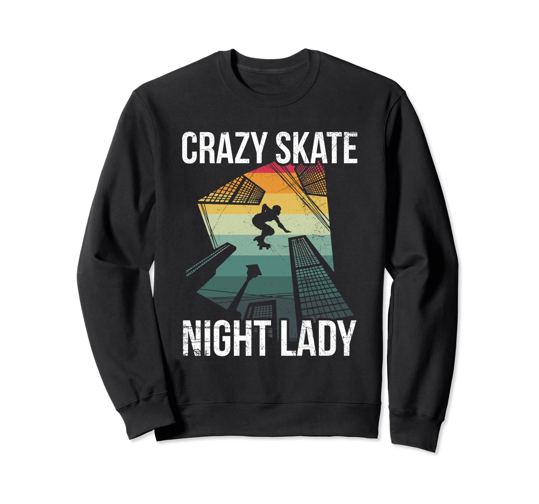 Crazy Skate Night Lady Roller Skater Sweatshirt - Streetwear Style Unisex - T-Shirt, Sweatshirt, Hoodie