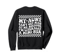 My Aunt Cant Get Mad Me Mini Her Sweatshirt - Novelty Apparel Unisex - T-Shirt, Sweatshirt, Hoodie