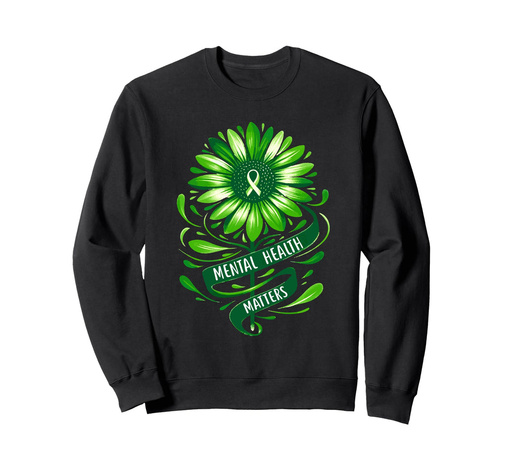 Green Floral Mental Health Is Sweatshirt - Custom Art Print Men Women - T-Shirt, Sweatshirt, Hoodie
