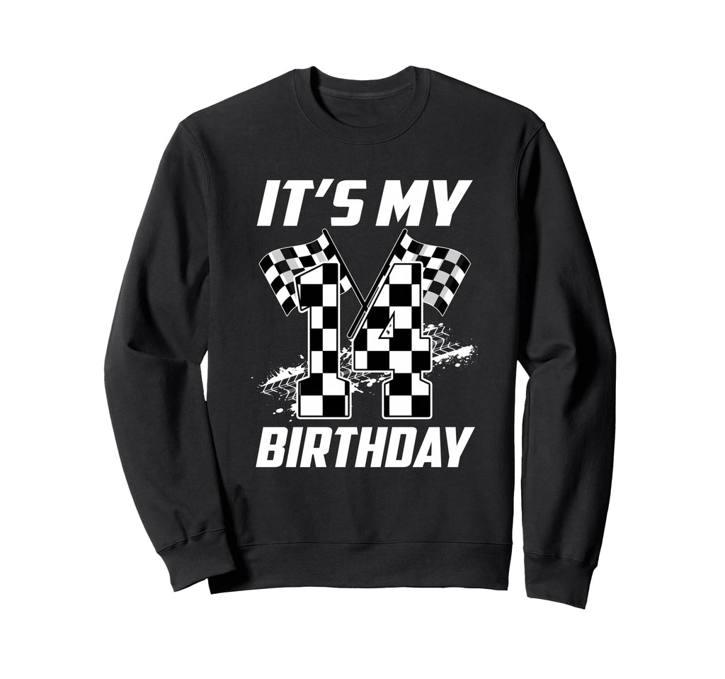 Its My 14Th Birthday 14 Year Sweatshirt - Fun Novelty Design for Adults - T-Shirt, Sweatshirt, Hoodie
