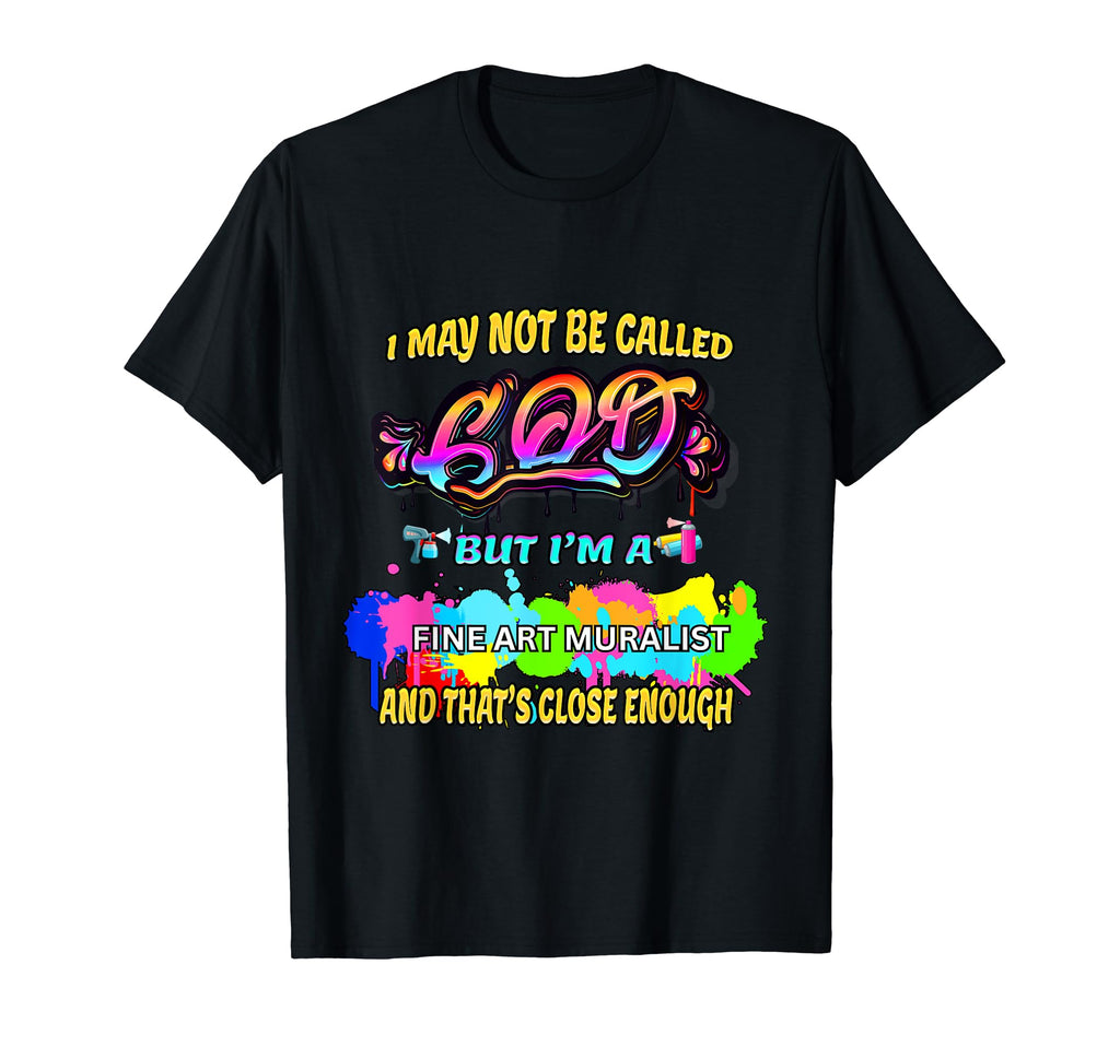 Graffiti Art Fine Art Muralist T-Shirt - Casual Everyday Wear Men Women - T-Shirt, Sweatshirt, Hoodie