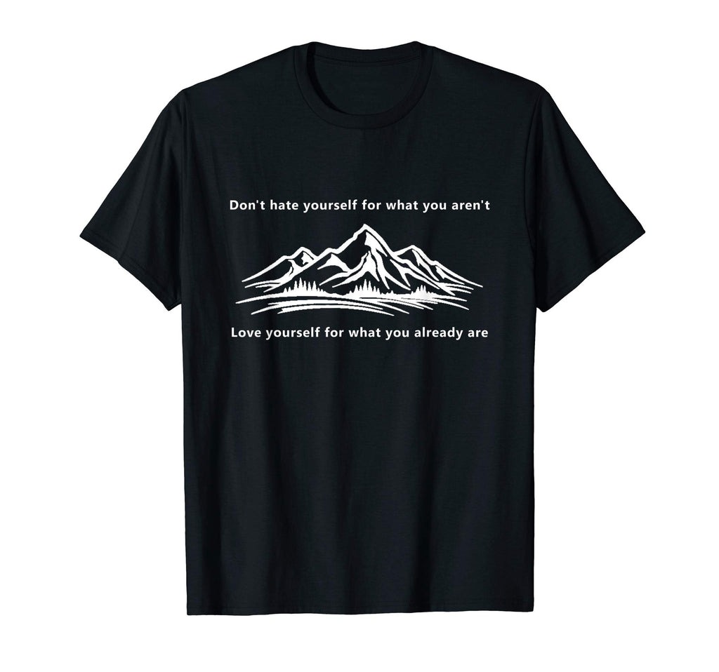 Love Yourself What You Already Are Self T-Shirt - Trendy Graphic Unisex - T-Shirt, Sweatshirt, Hoodie