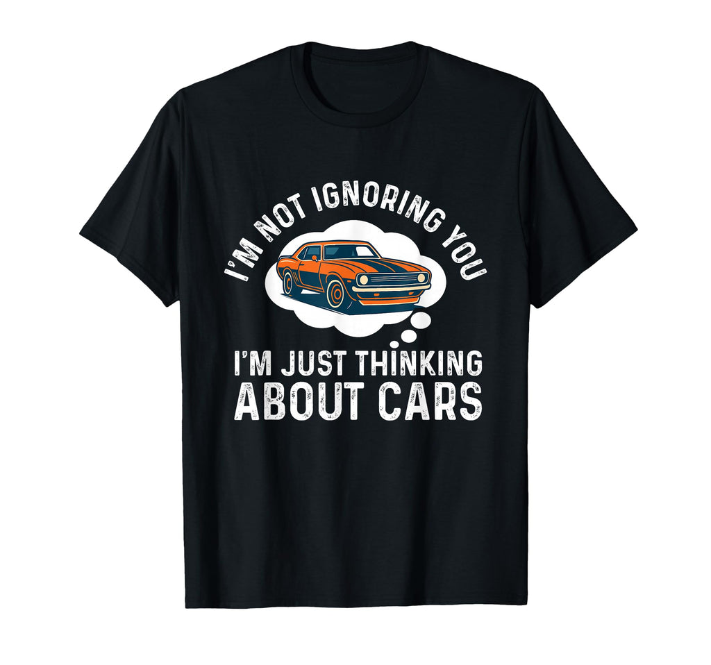 Im Not Ignoring You Im Just T-Shirt - Fun Novelty Design Men Women - T-Shirt, Sweatshirt, Hoodie