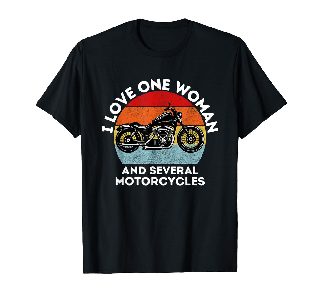 I Love One And Several Motorcycles T-Shirt - Fun Novelty Design Men Women - T-Shirt, Sweatshirt, Hoodie