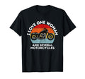 I Love One And Several Motorcycles T-Shirt - Fun Novelty Design Men Women - T-Shirt, Sweatshirt, Hoodie