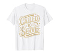 Called To Serve Distressed Text T-Shirt - Streetwear Style Men Women - T-Shirt, Sweatshirt, Hoodie