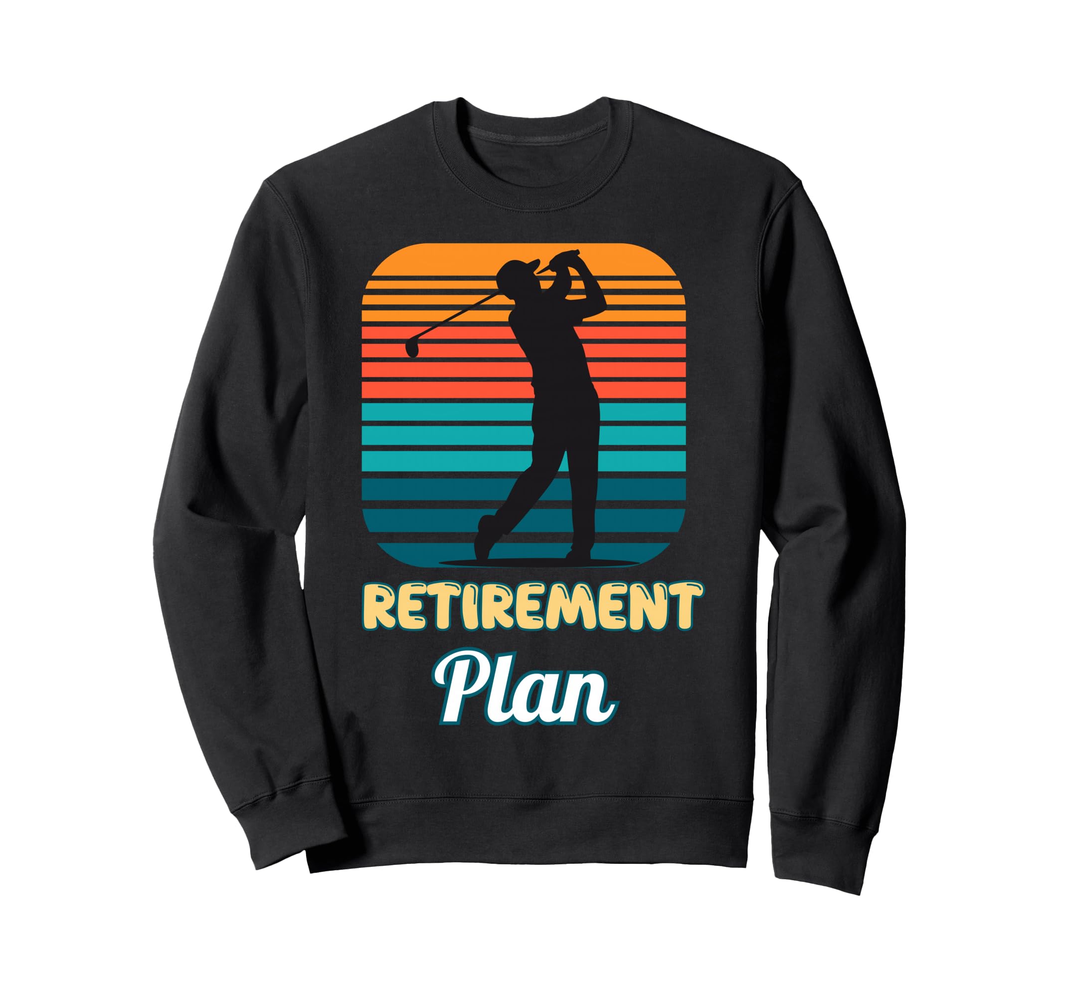 Retirement Plan Golfer Sunset Golf Sweatshirt - Streetwear Style for Adults - T-Shirt, Sweatshirt, Hoodie