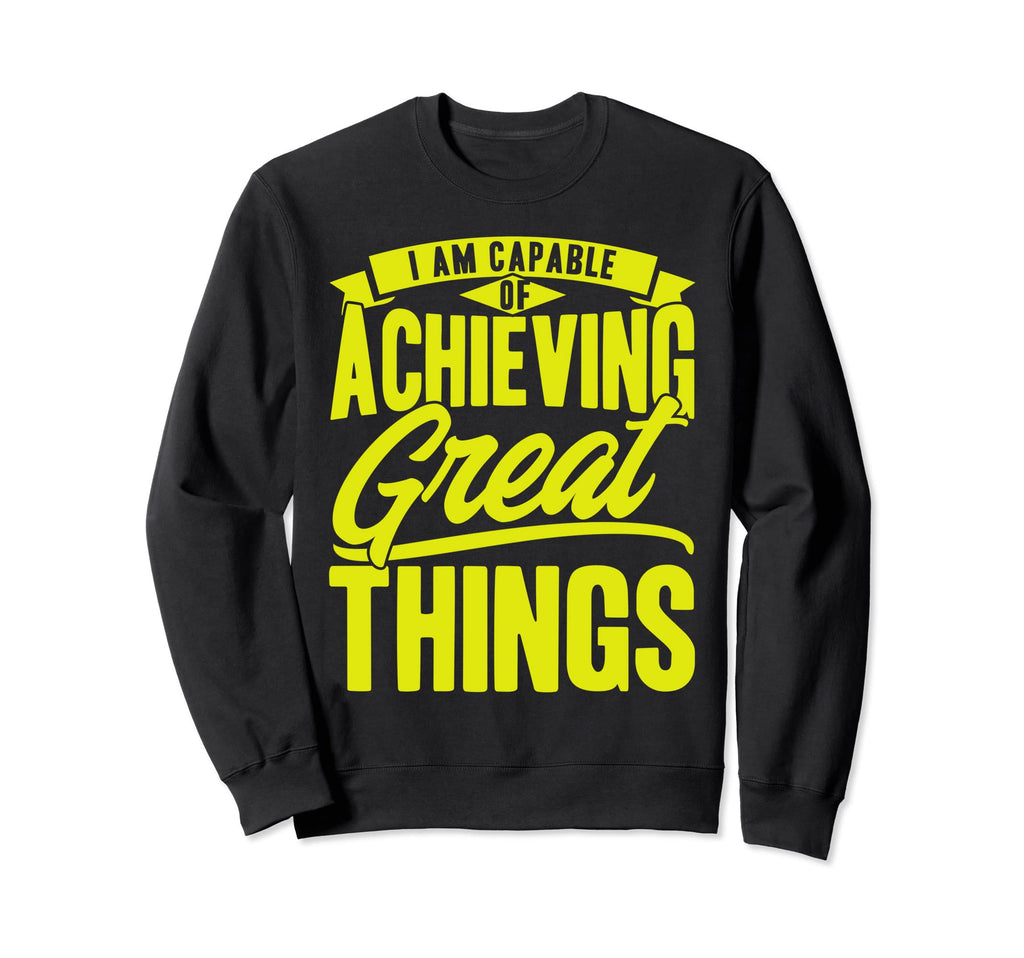 Achieving Great Things Mental Sweatshirt - Fun Novelty Design for Adults - T-Shirt, Sweatshirt, Hoodie