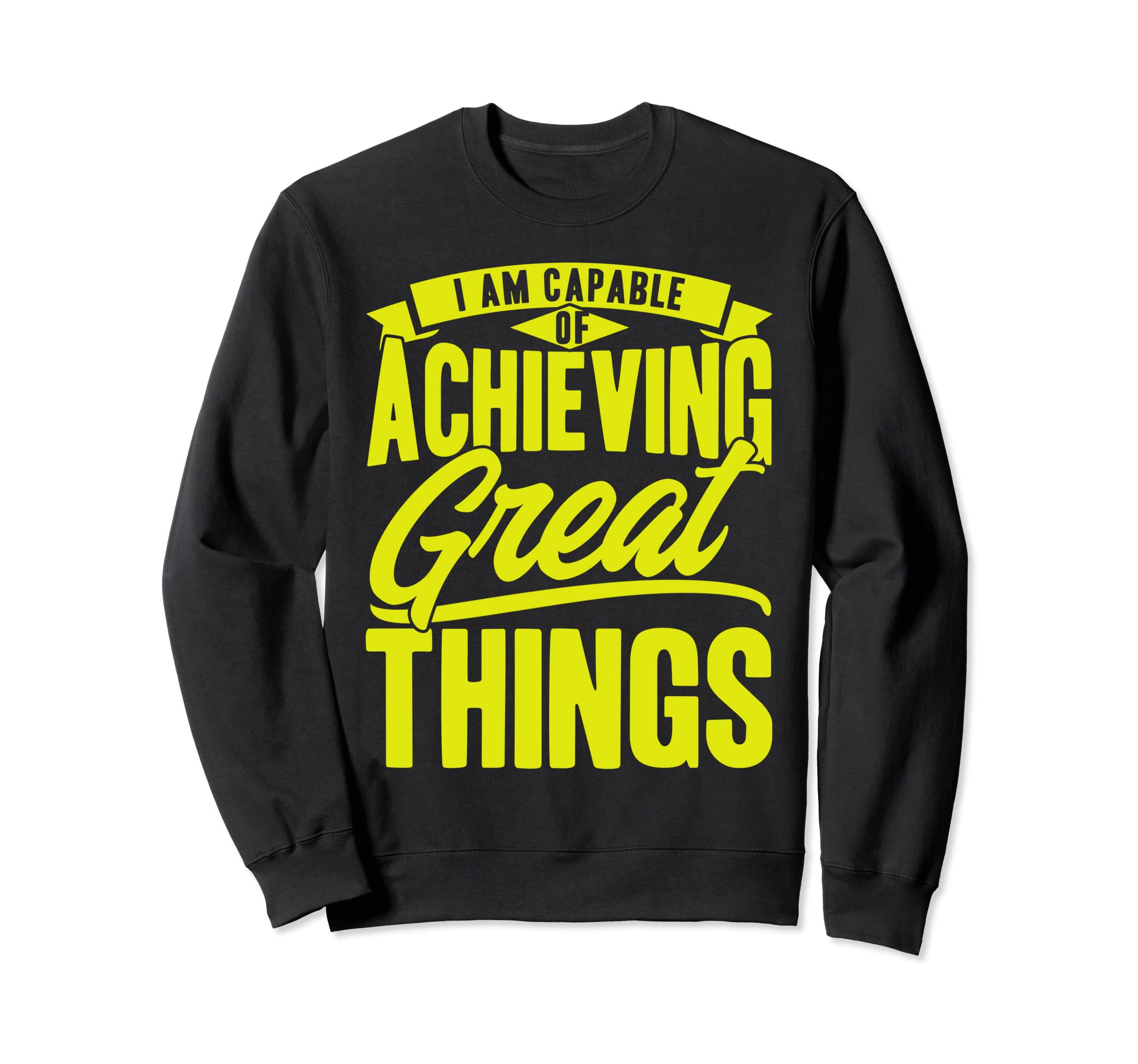 Achieving Great Things Mental Sweatshirt - Fun Novelty Design for Adults - T-Shirt, Sweatshirt, Hoodie