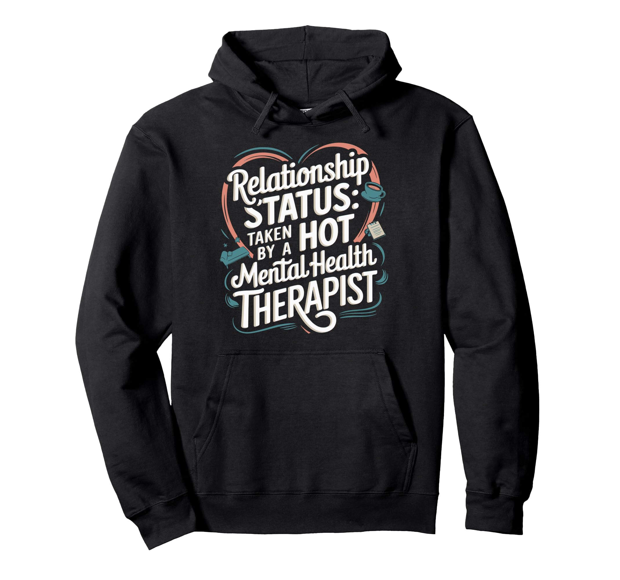 Relationship Status Taken Hot Mental Hoodie - Novelty Apparel for Adults - T-Shirt, Sweatshirt, Hoodie