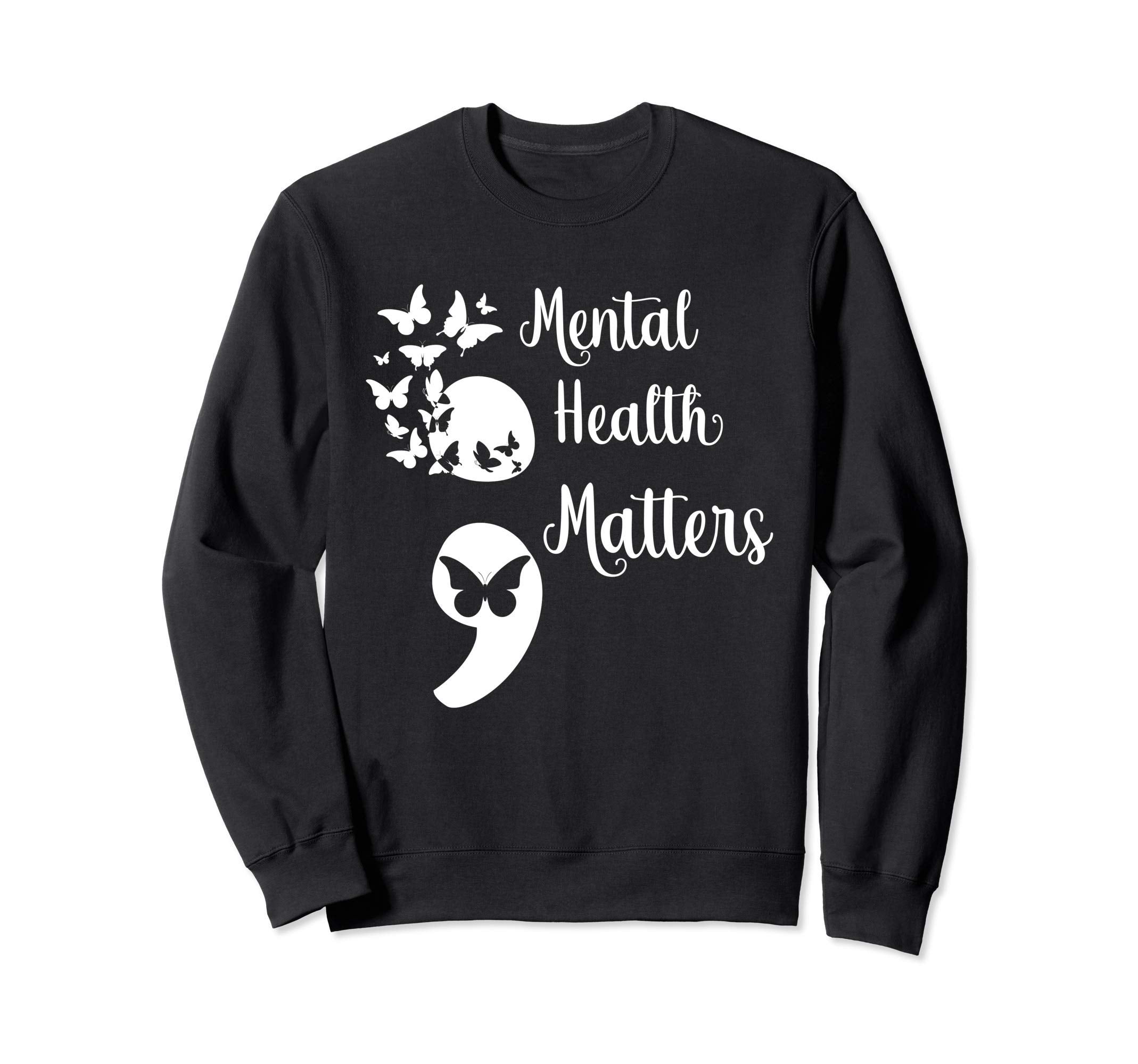Semicolon Mental Health Awareness Sweatshirt - Custom Art Print for Adults - T-Shirt, Sweatshirt, Hoodie