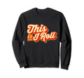 Roller Derby This Is How I Roll Sweatshirt - Aesthetic Graphic for Adults - T-Shirt, Sweatshirt, Hoodie