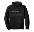 Self Care Self Love Hoodie - Minimalist Print for Adults - T-Shirt, Sweatshirt, Hoodie