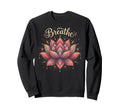 Yoga Lotus Flower Mandala Breathe Sweatshirt - Graphic Print Unisex - T-Shirt, Sweatshirt, Hoodie