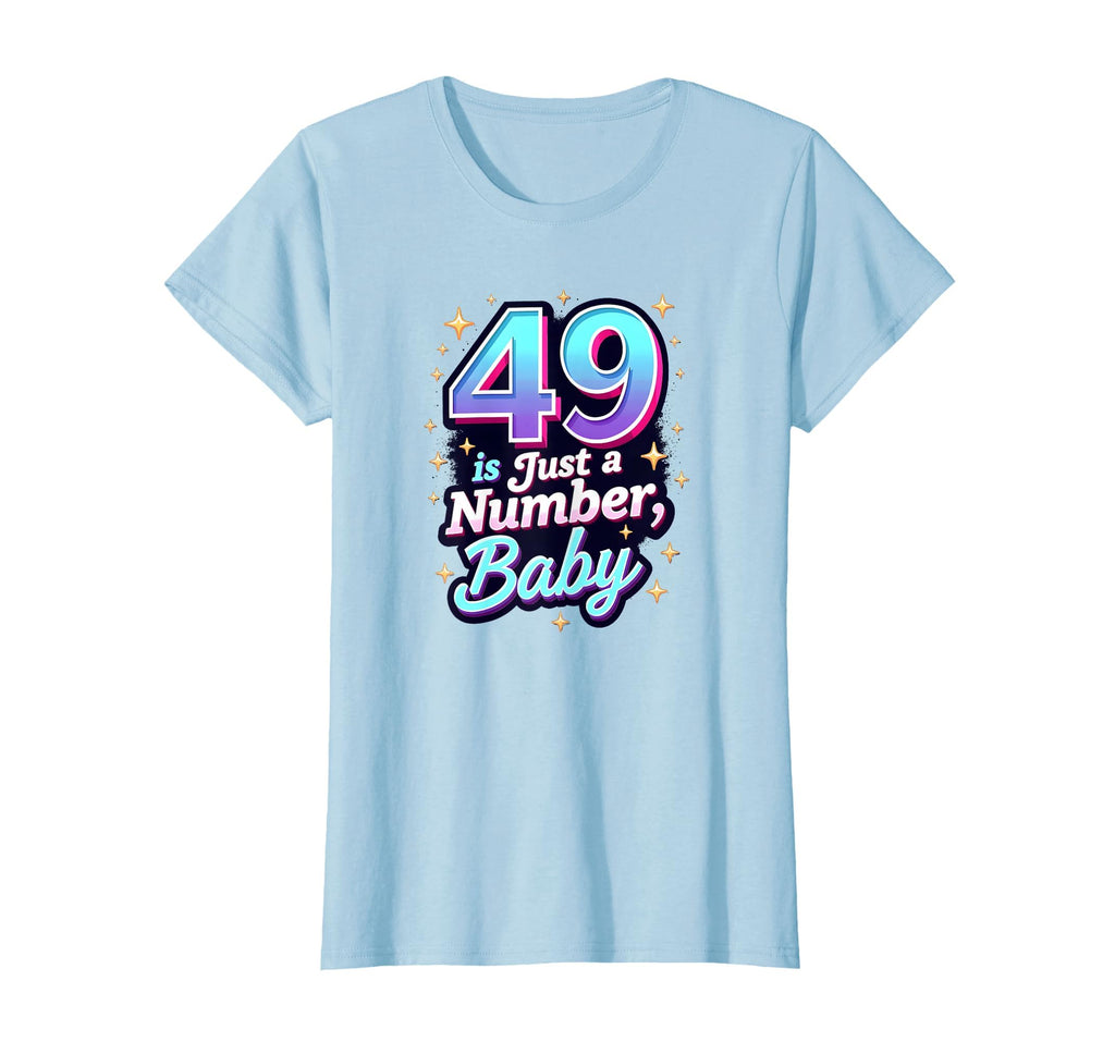 49 Is Just Number Birthday Gift T-Shirt - Aesthetic Graphic Unisex - T-Shirt, Sweatshirt, Hoodie