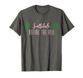 Scottsdale Before Veil Bachelorette T-Shirt - Aesthetic Graphic Men Women - T-Shirt, Sweatshirt, Hoodie